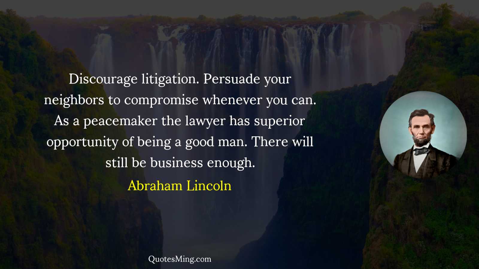 Discourage litigation Persuade your neighbors to compromise whenever you can