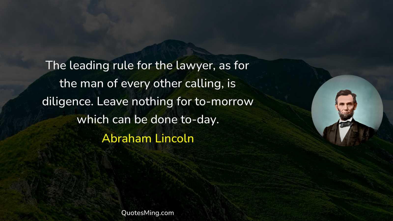 The leading rule for the lawyer as for the man