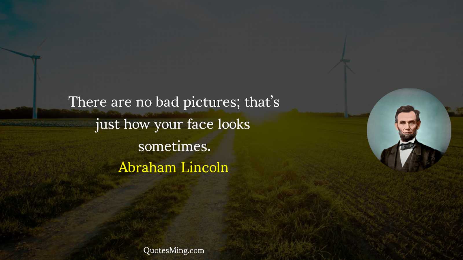 There are no bad pictures; that’s just how your face