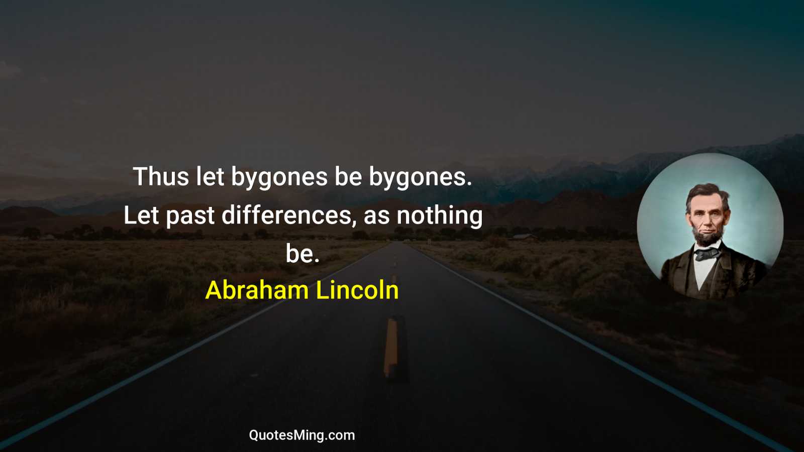 Thus let bygones be bygones Let past differences as nothing