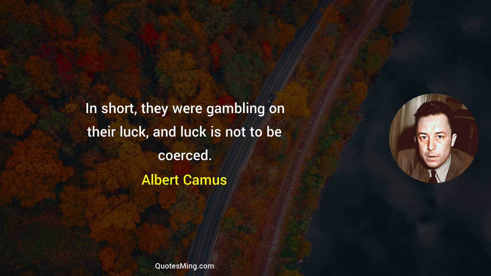 In short they were gambling on their luck and luck