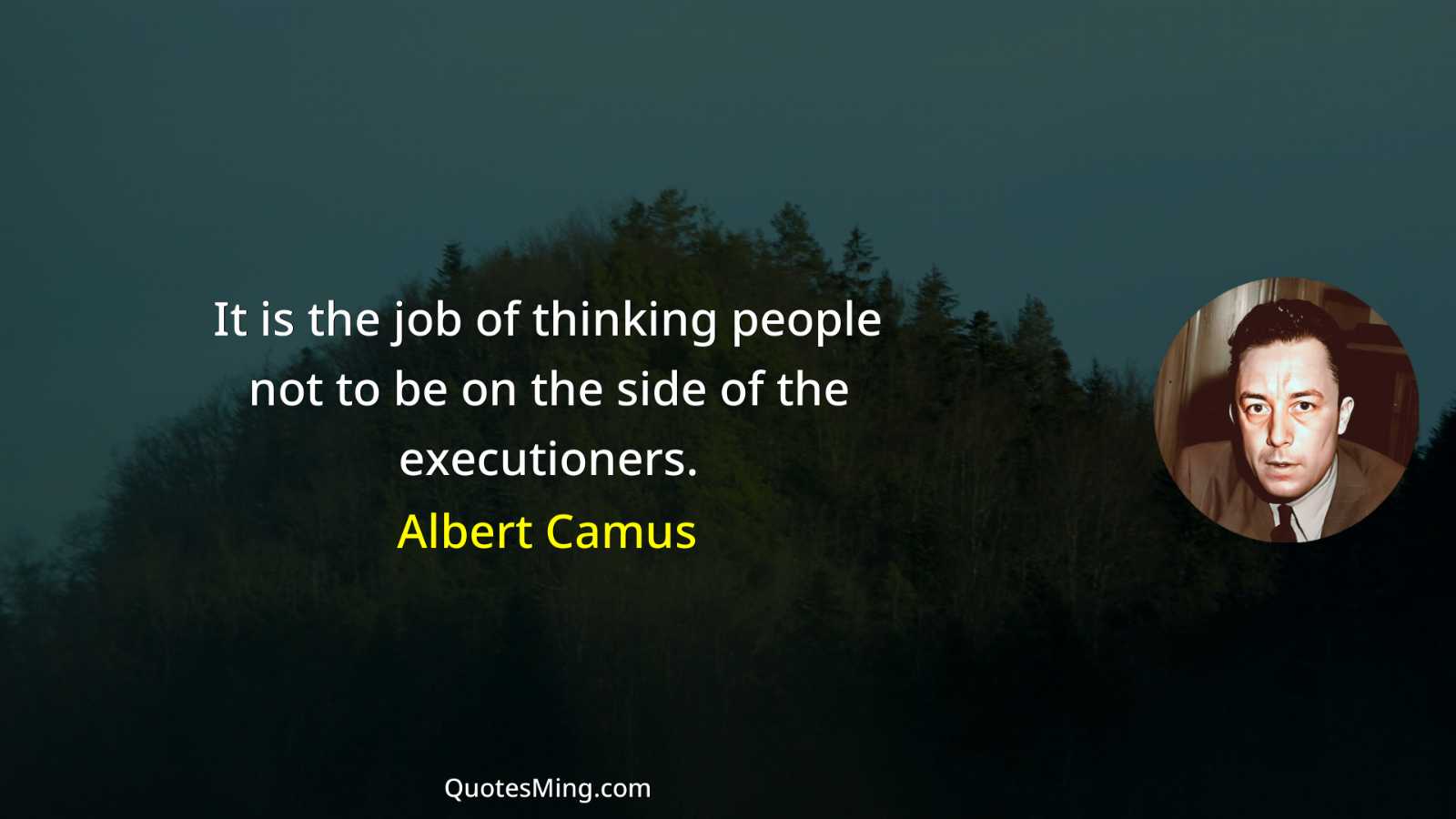 It is the job of thinking people not to be