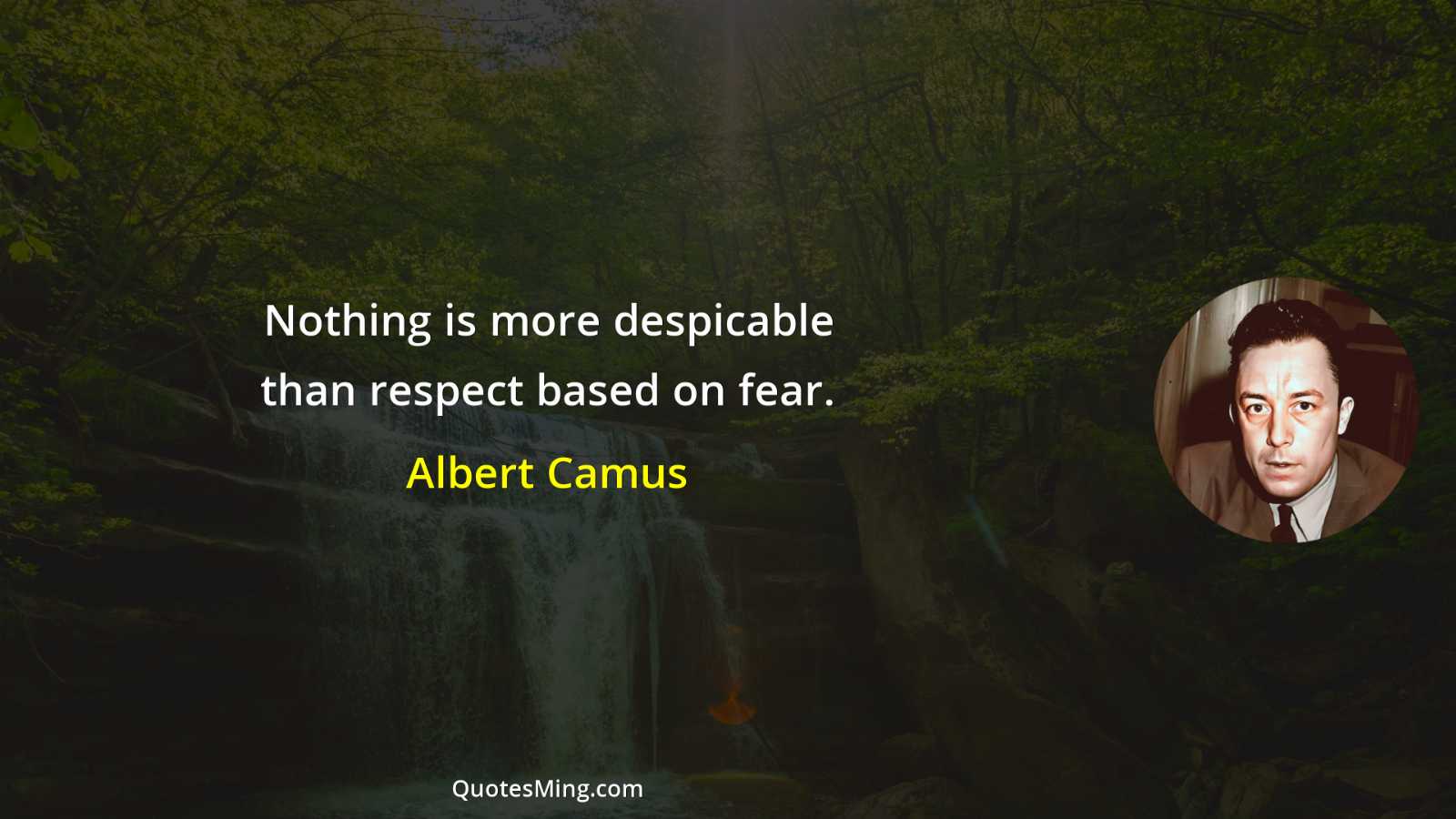 Nothing is more despicable than respect based on fear