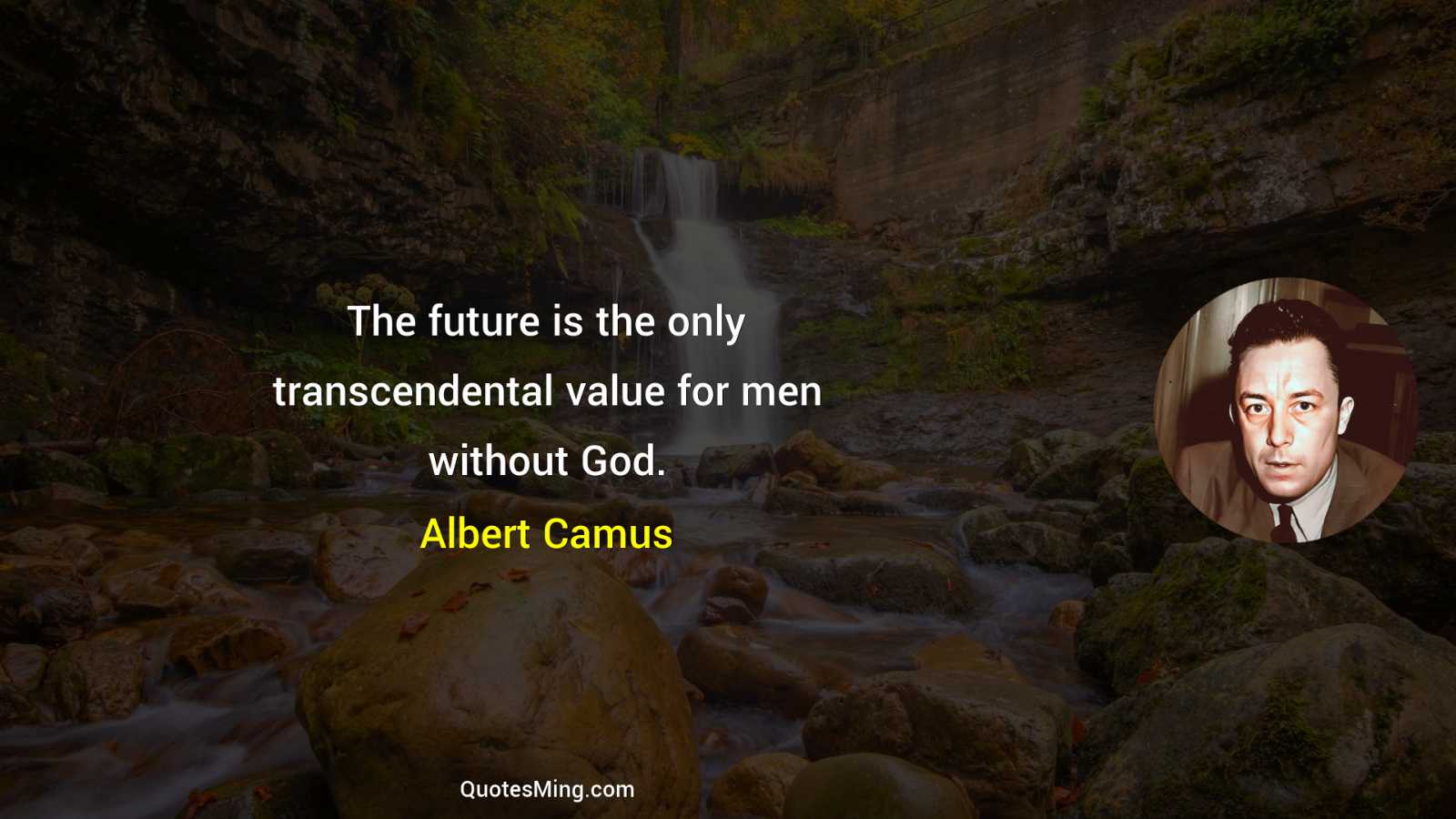 The future is the only transcendental value for men without