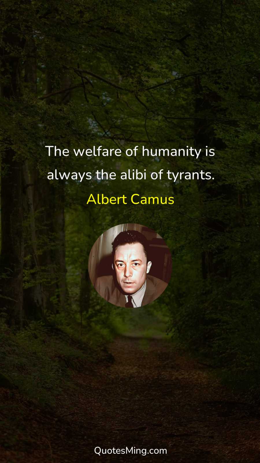 The welfare of humanity is always the alibi of tyrants