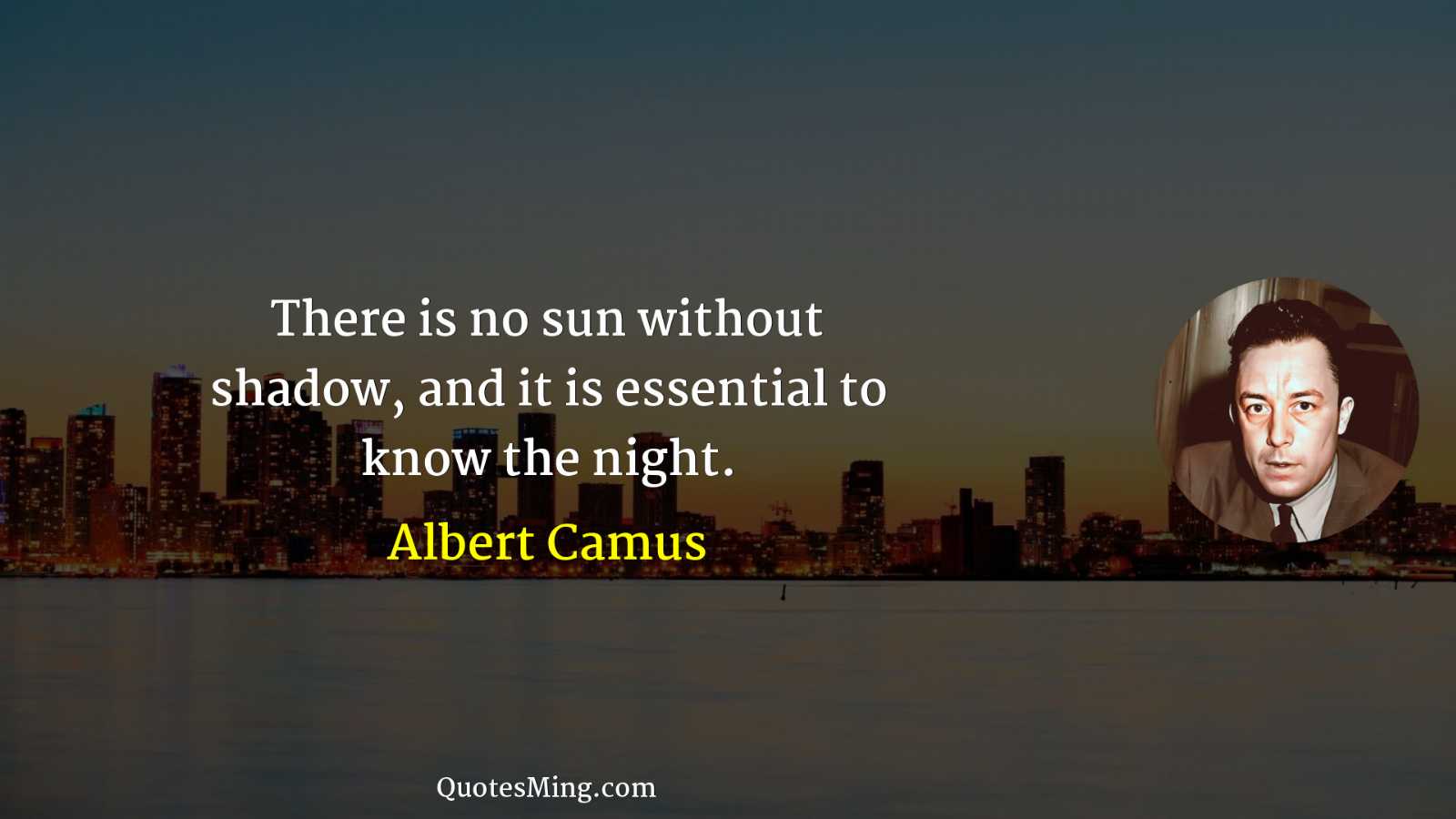 There is no sun without shadow and it is essential