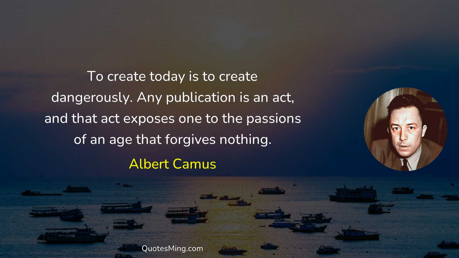 To create today is to create dangerously Any publication is