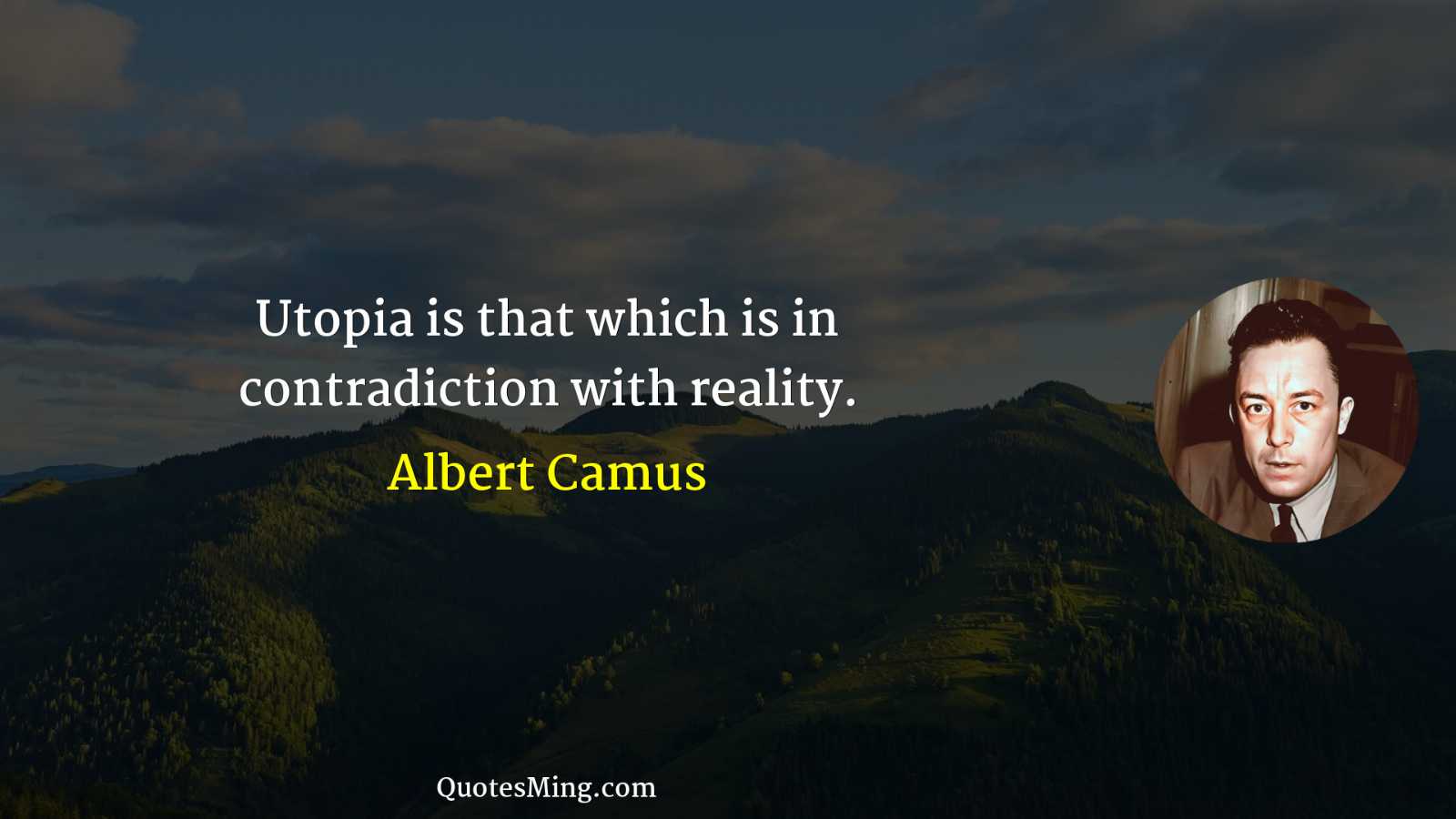 Utopia is that which is in contradiction with reality