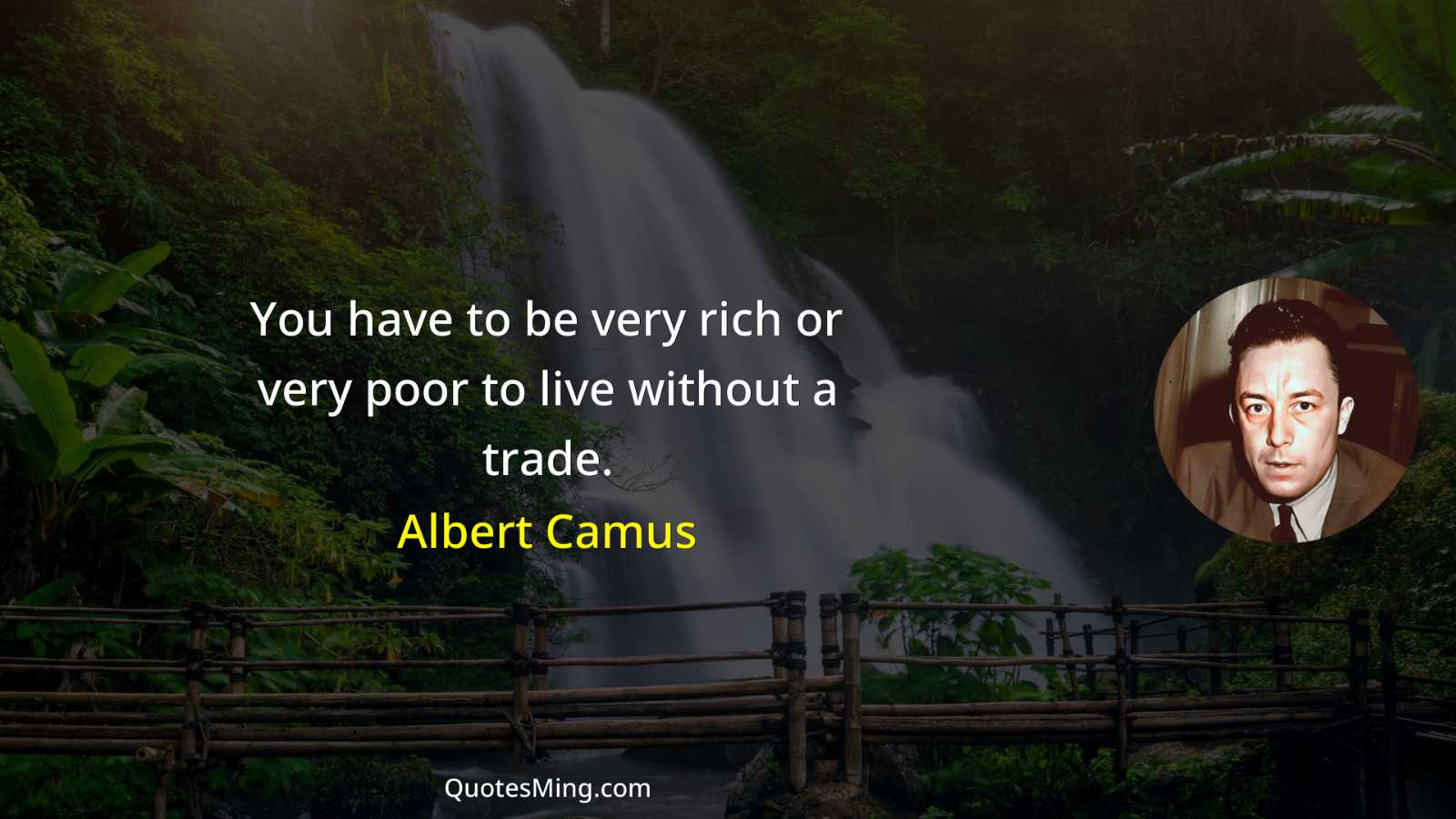 You have to be very rich or very poor to