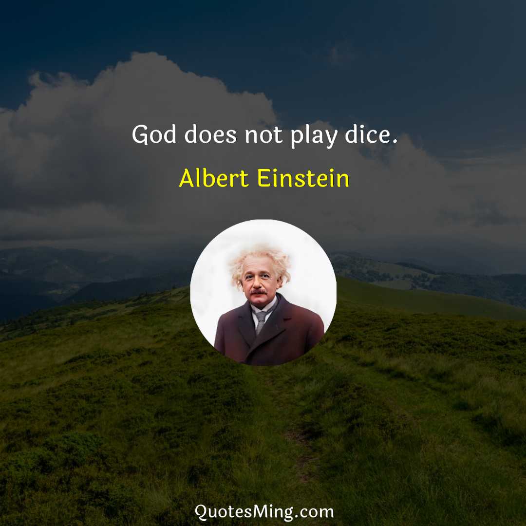 God does not play dice