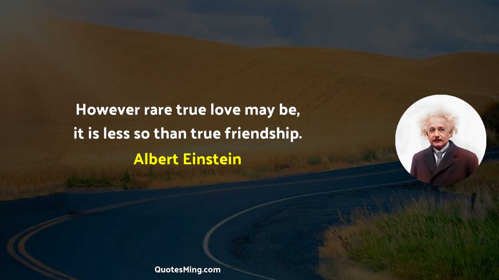 However rare true love may be it is less so