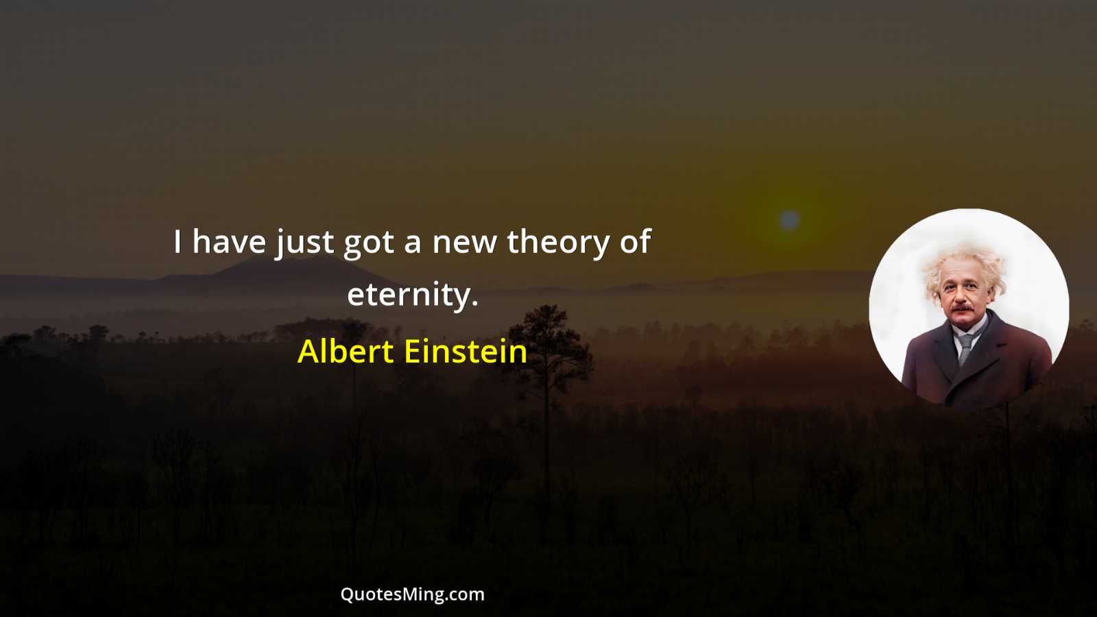 I have just got a new theory of eternity