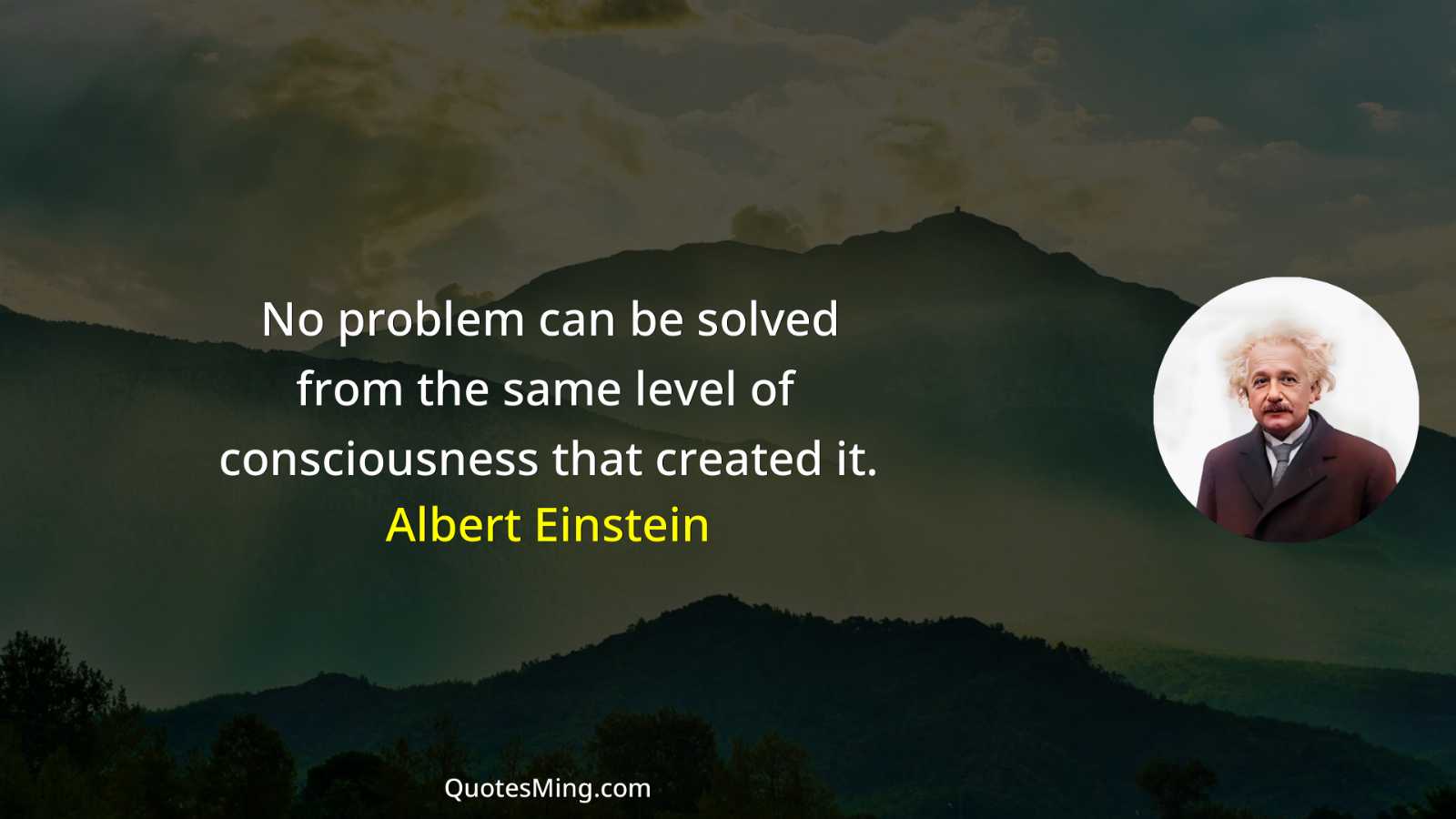 No problem can be solved from the same level of