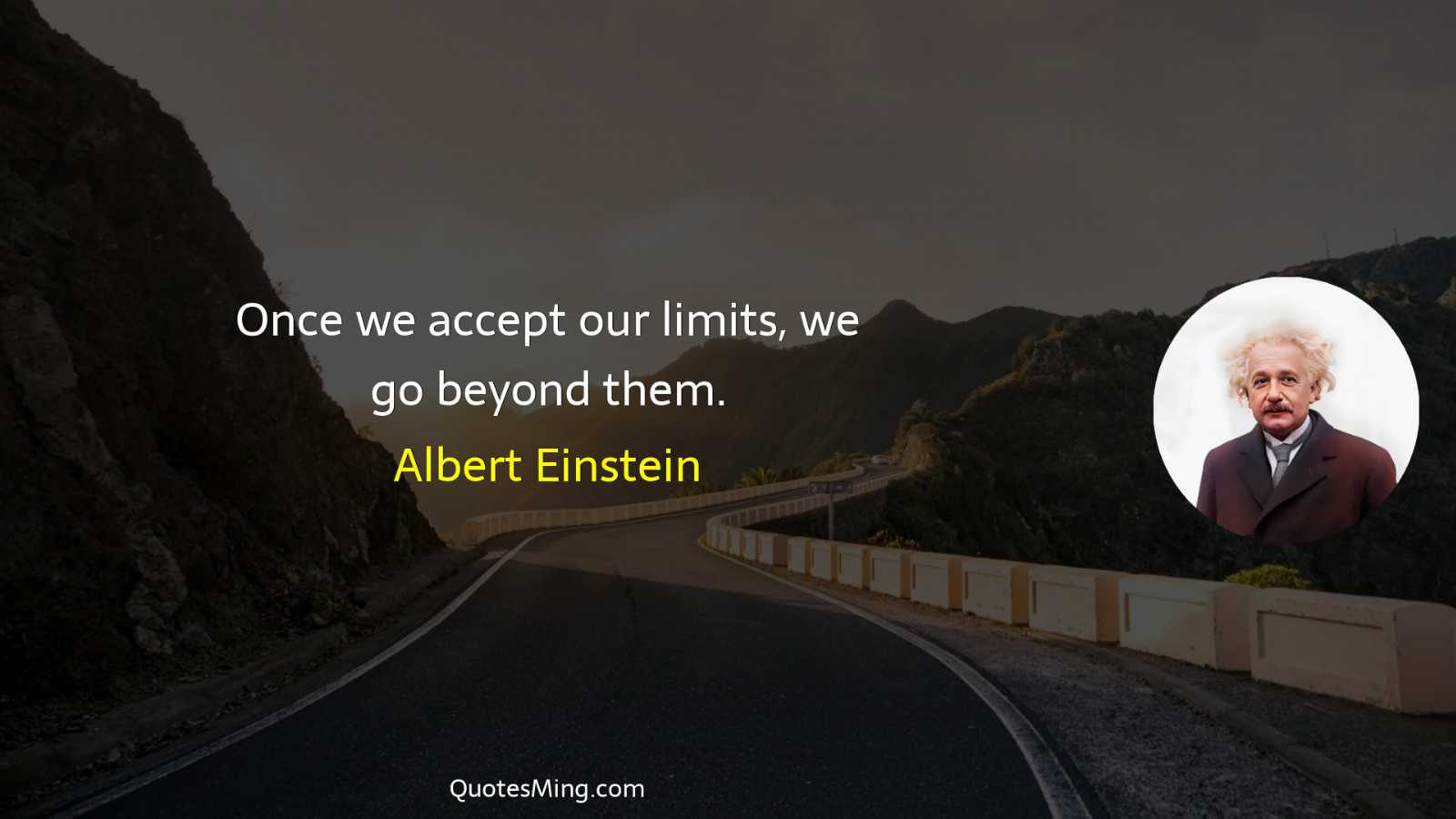 Once we accept our limits we go beyond them