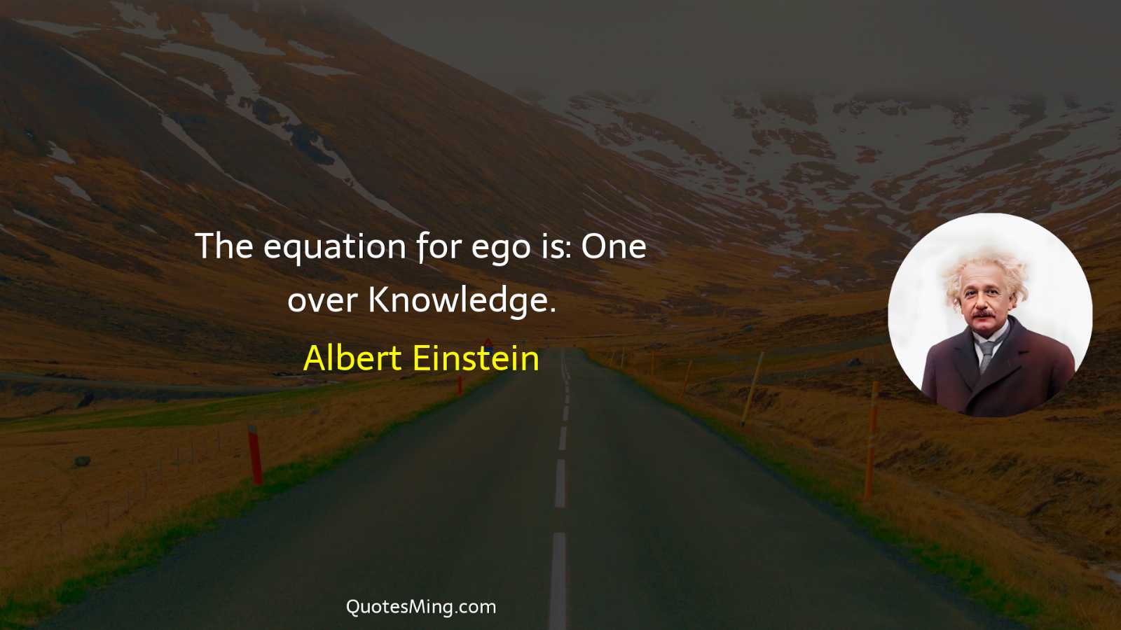 The equation for ego is: One over Knowledge