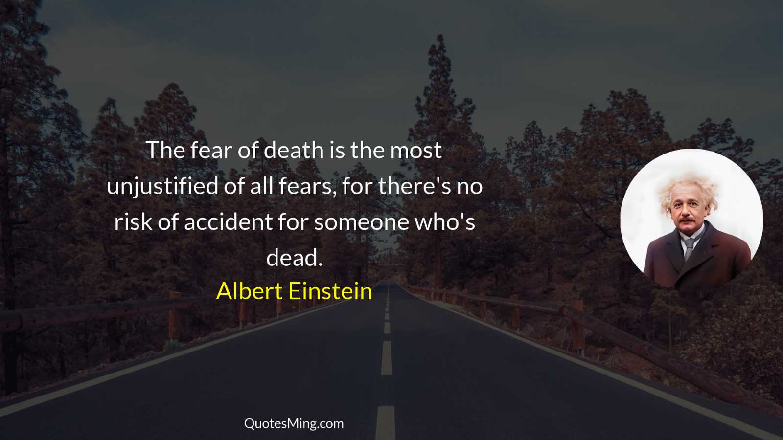 The fear of death is the most unjustified of all