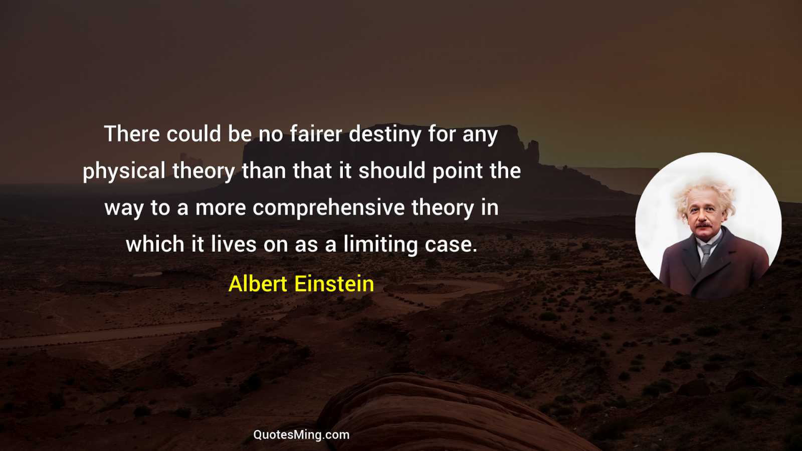 There could be no fairer destiny for any physical theory