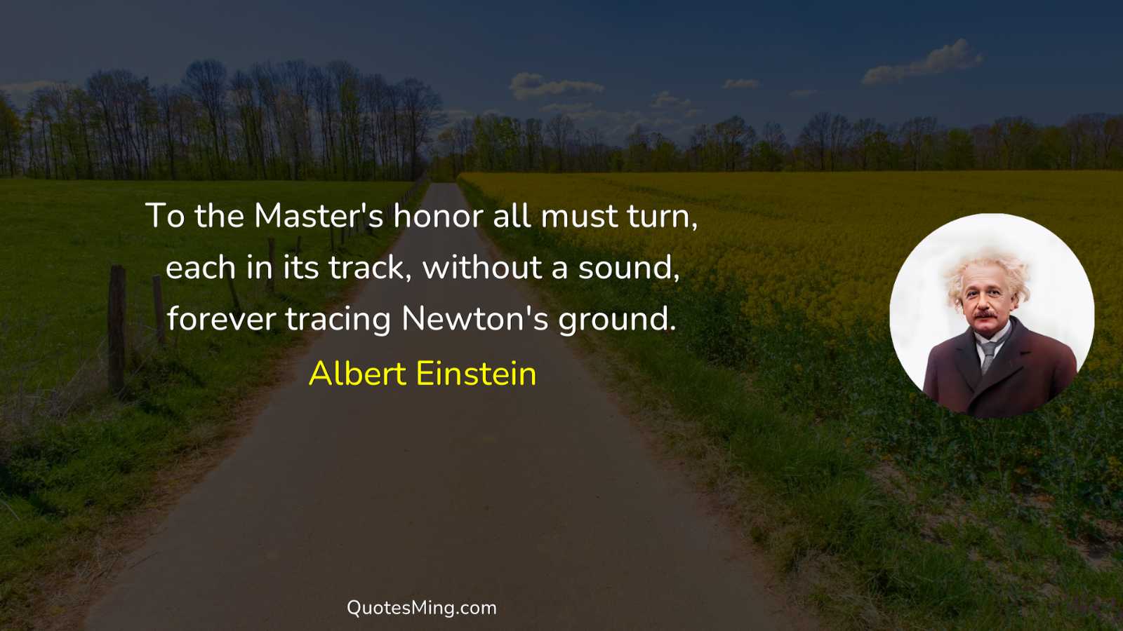 To the Master's honor all must turn each in its