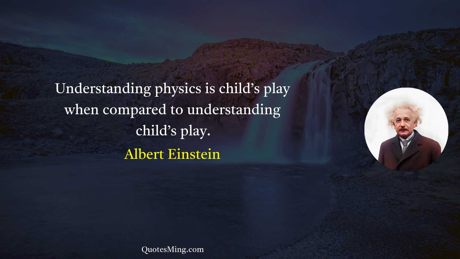 Understanding physics is child’s play when compared to understanding child’s