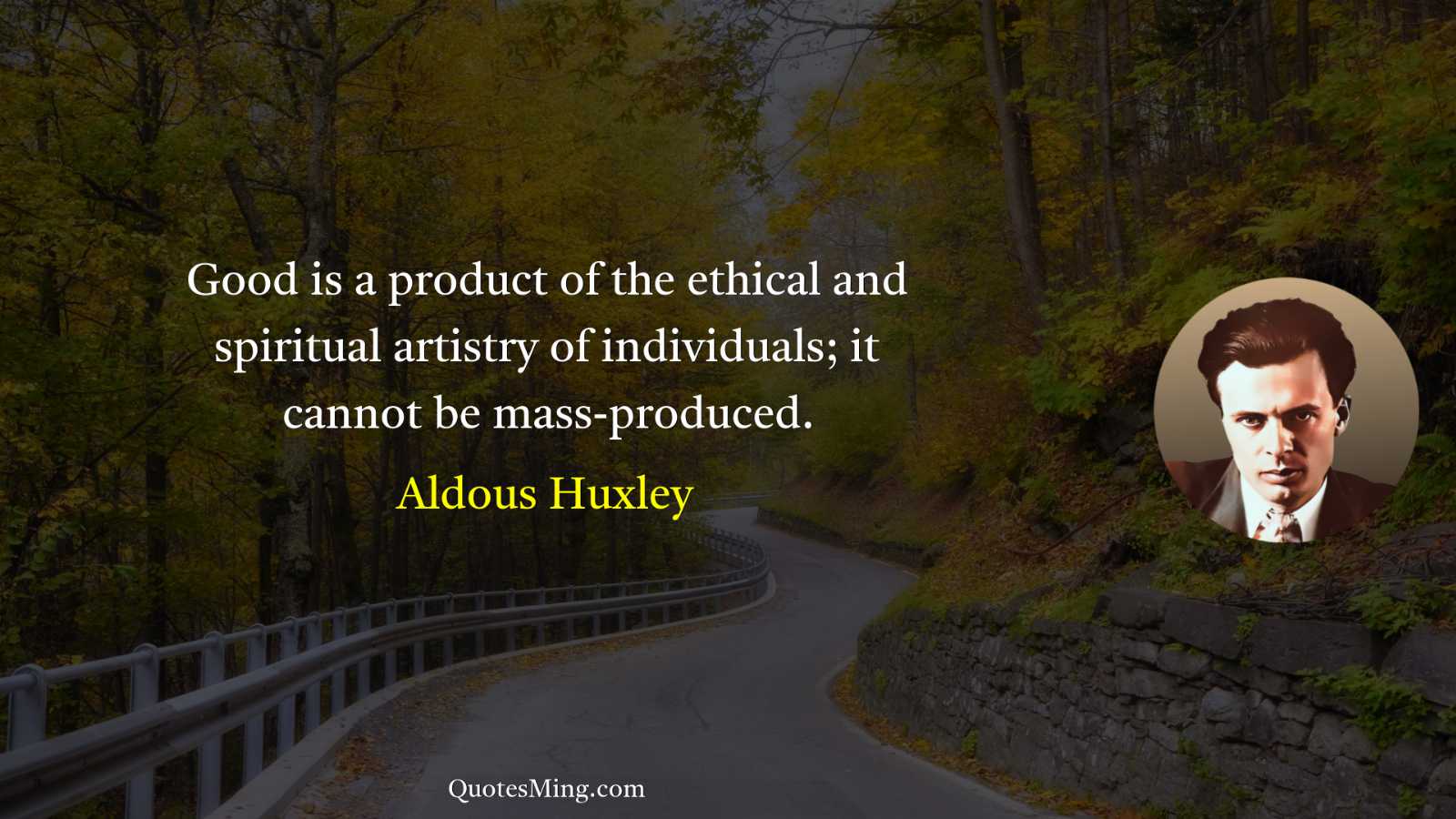 Good is a product of the ethical and spiritual artistry