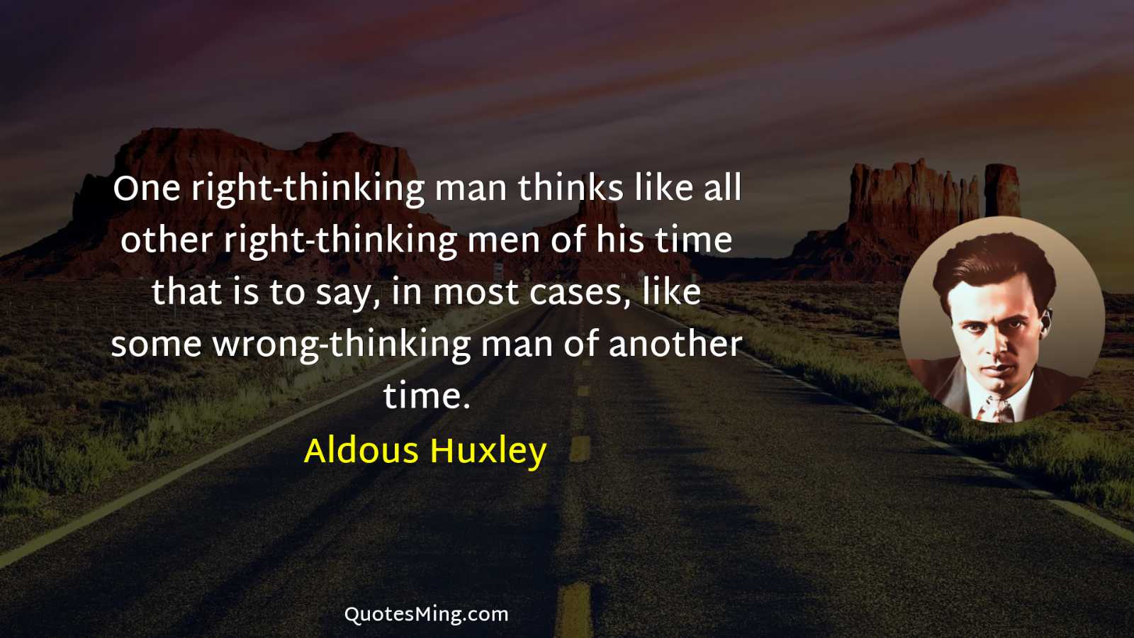 One right-thinking man thinks like all other right-thinking men of