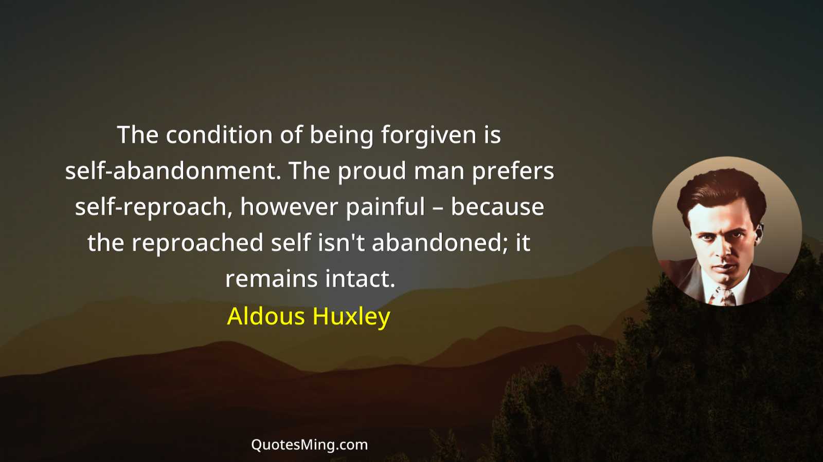 The condition of being forgiven is self-abandonment The proud man