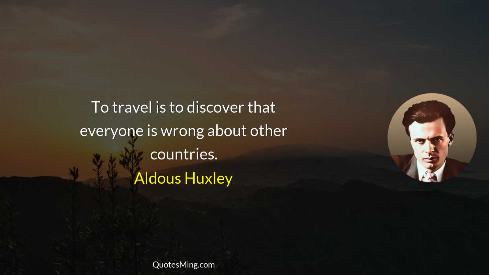 To travel is to discover that everyone is wrong about