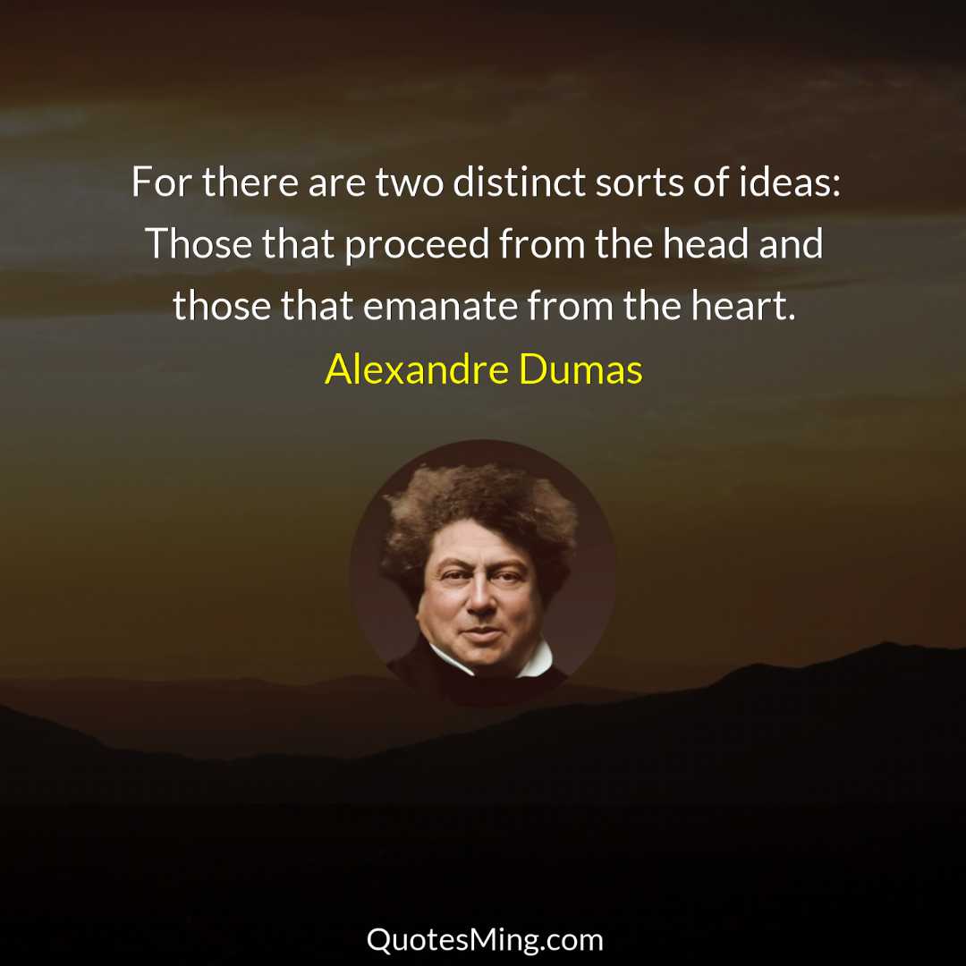 For there are two distinct sorts of ideas: Those that