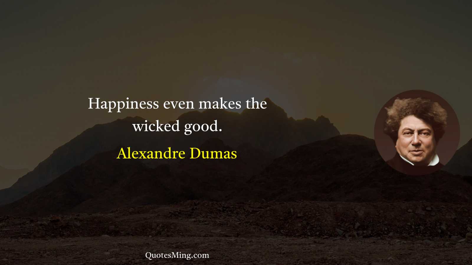 Happiness even makes the wicked good