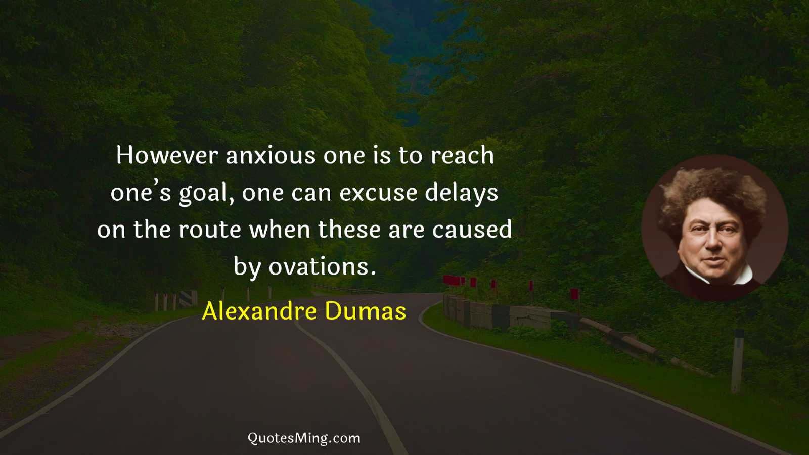 However anxious one is to reach one’s goal one can