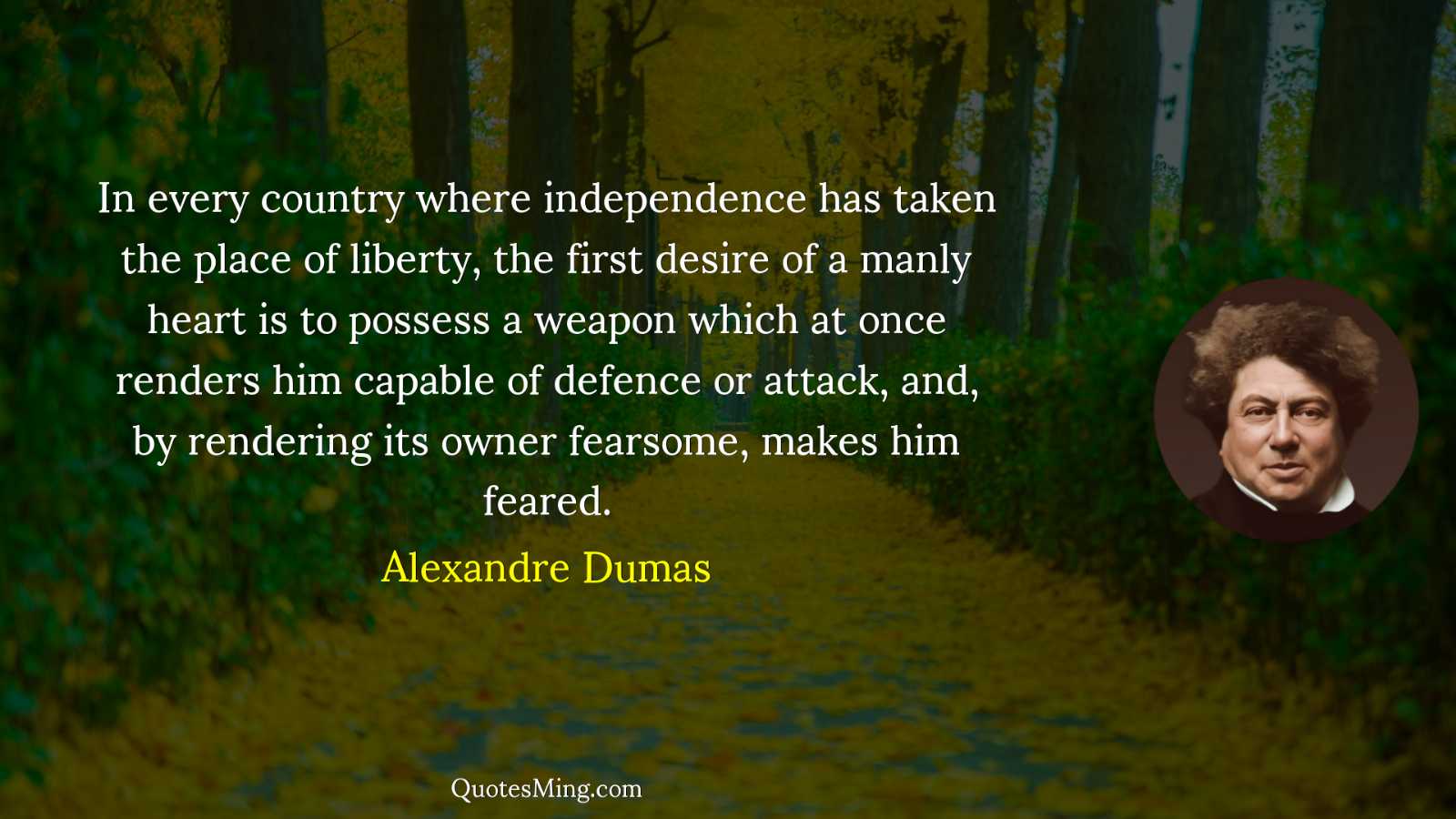 In every country where independence has taken the place of