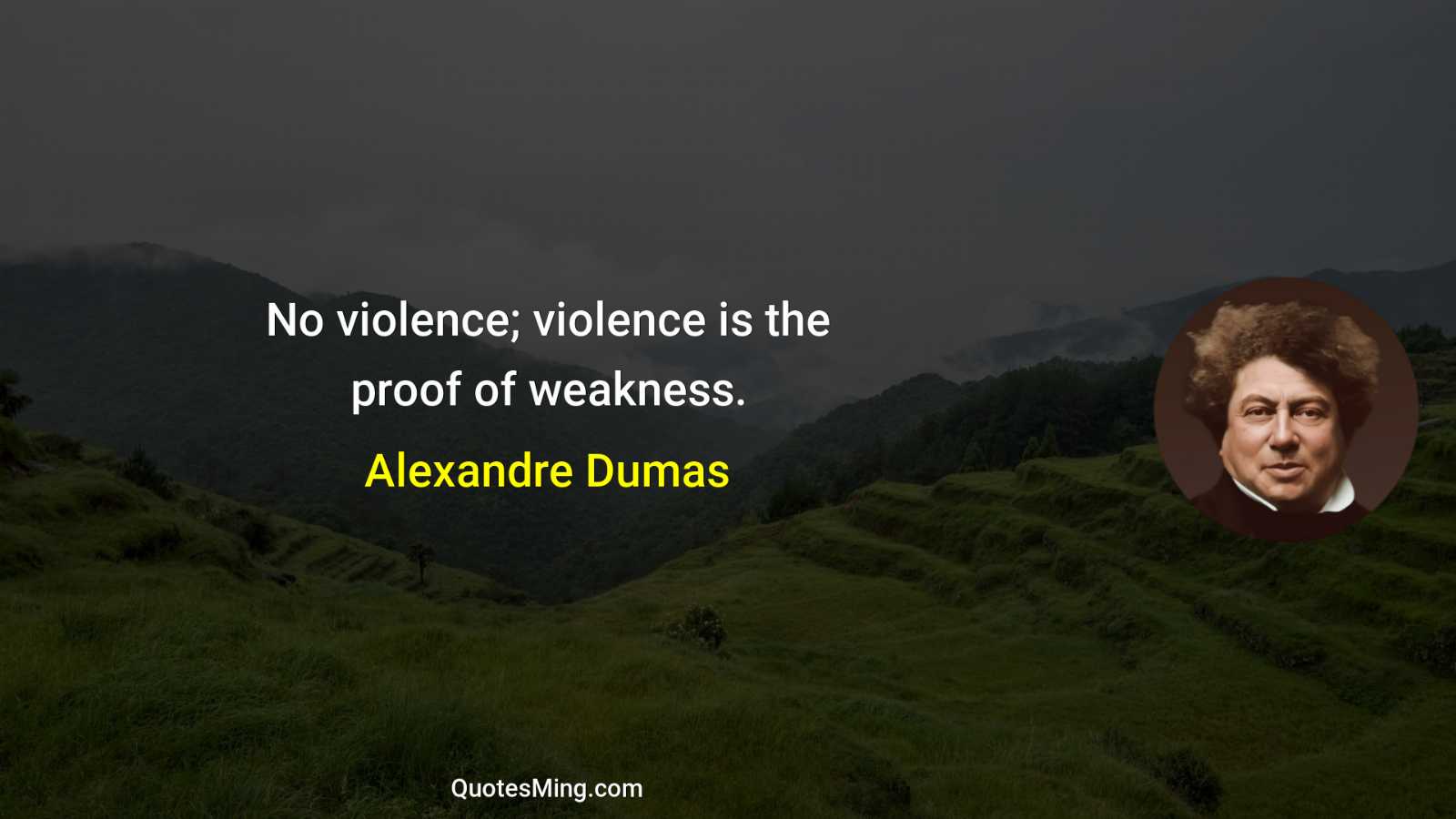 No violence; violence is the proof of weakness