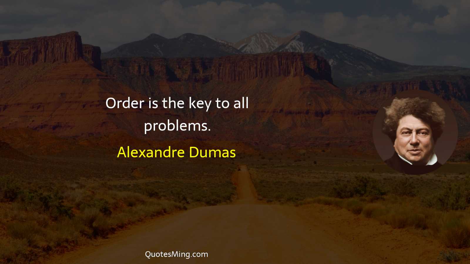 Order is the key to all problems