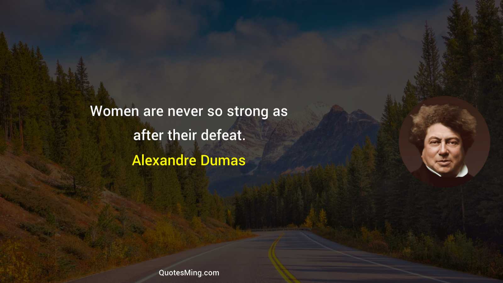 Women are never so strong as after their defeat