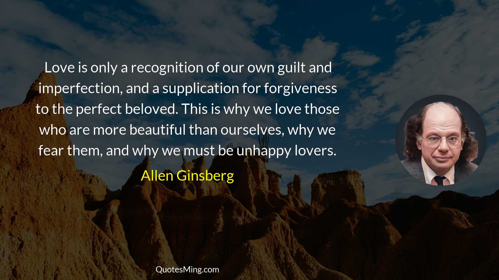 Love is only a recognition of our own guilt and