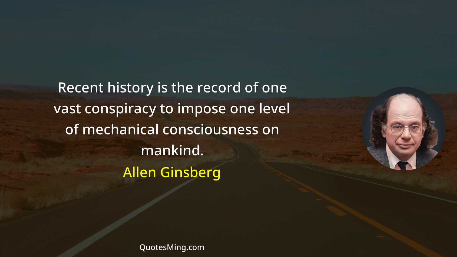 Recent history is the record of one vast conspiracy to