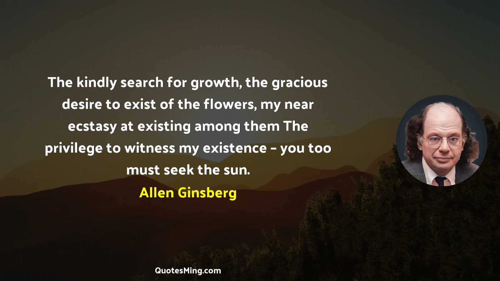 The kindly search for growth the gracious desire to exist