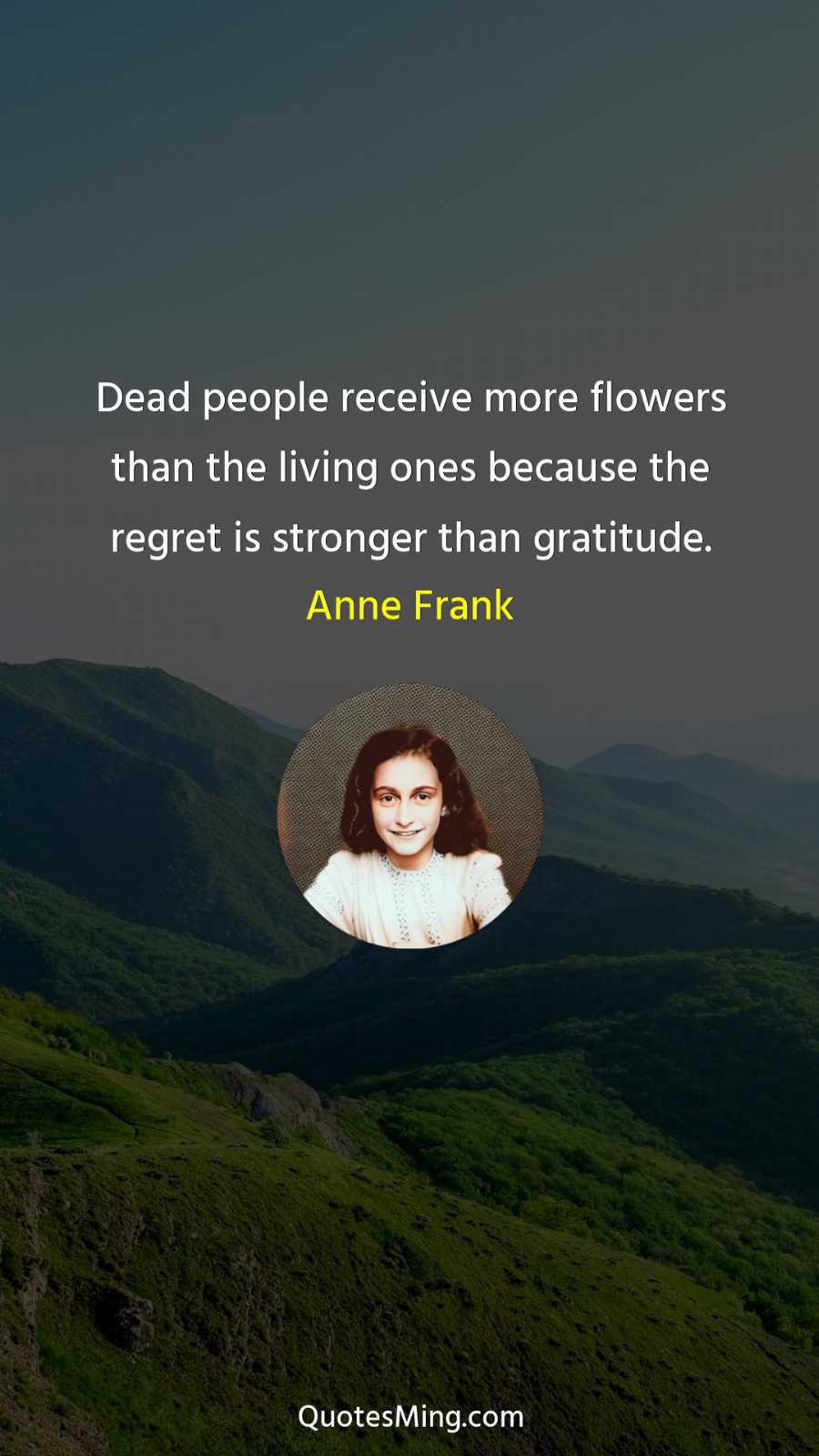 Dead people receive more flowers than the living ones because