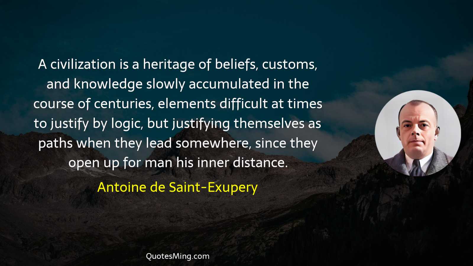 A civilization is a heritage of beliefs customs and knowledge