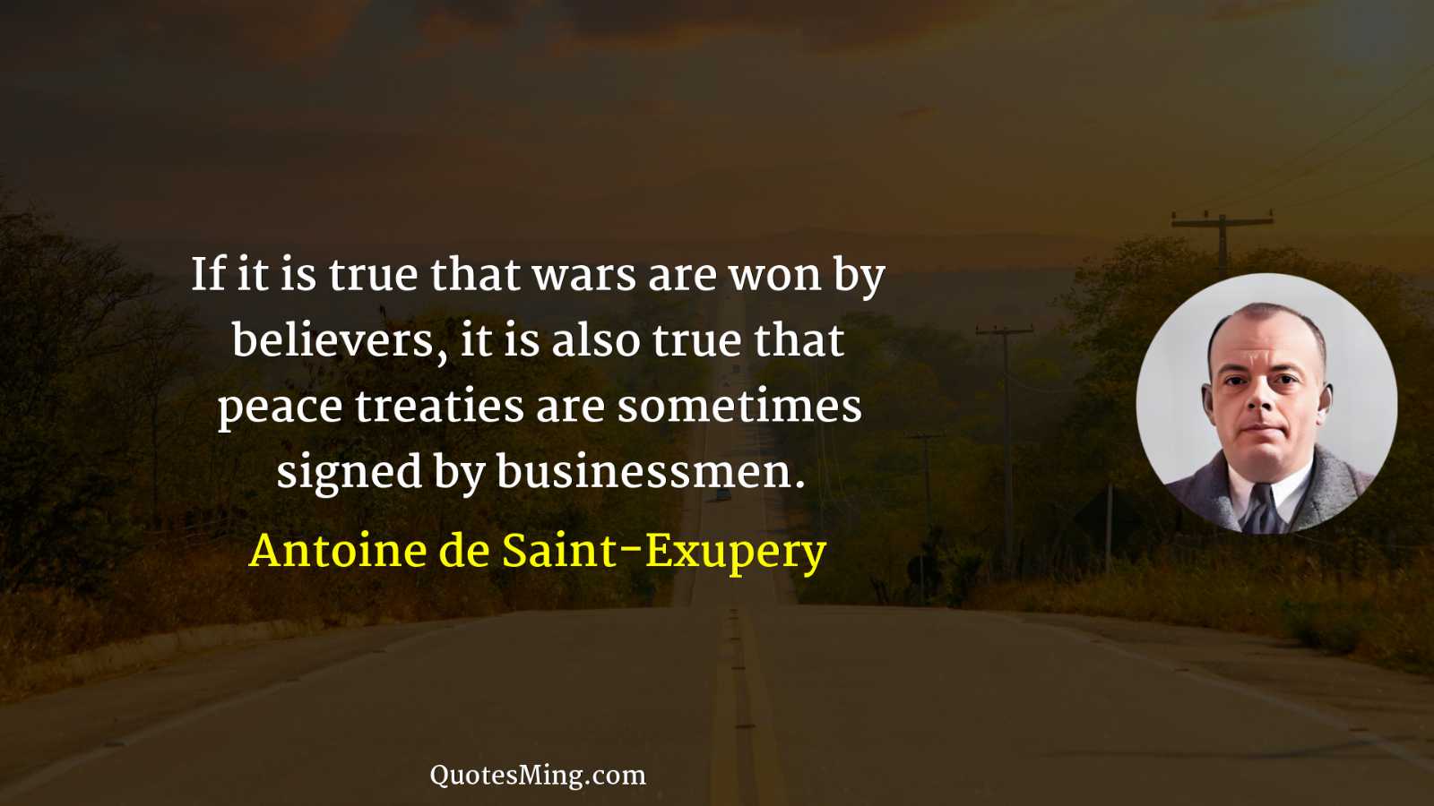 If it is true that wars are won by believers