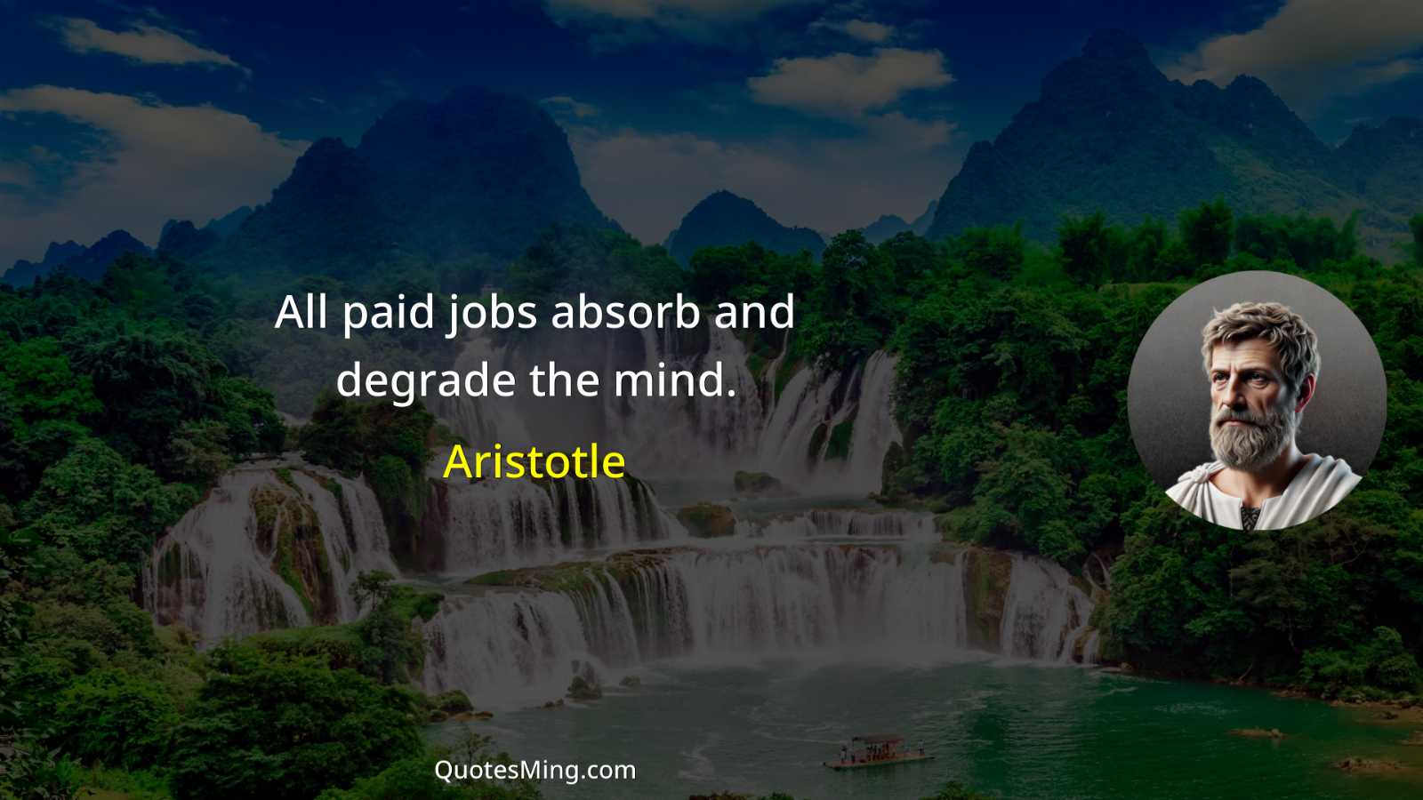 All paid jobs absorb and degrade the mind