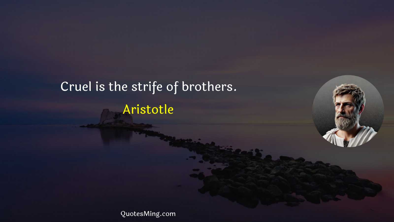 Cruel is the strife of brothers