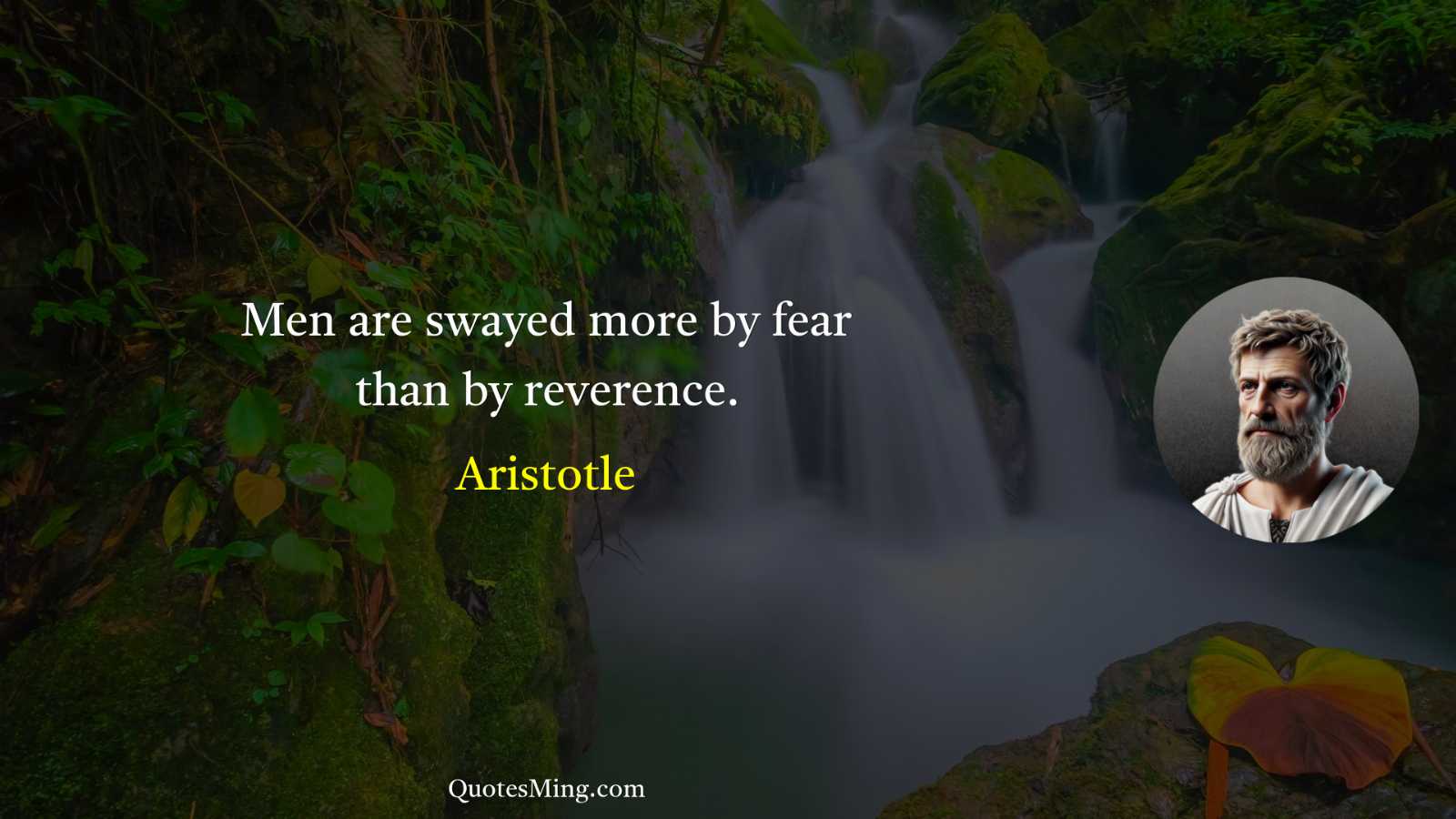 Men are swayed more by fear than by reverence