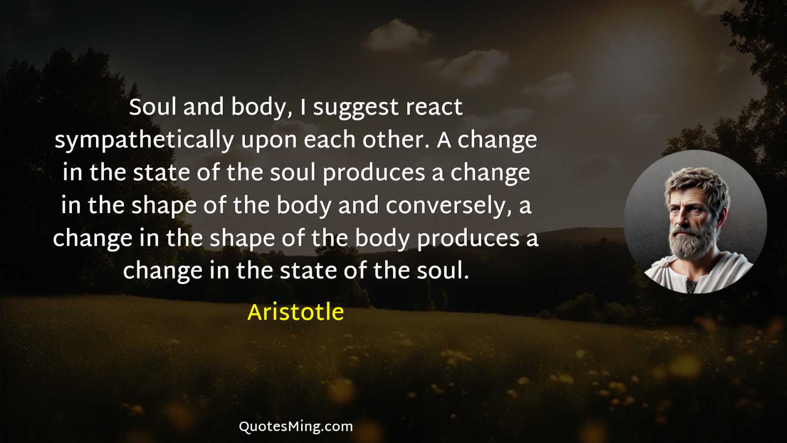 Soul and body I suggest react sympathetically upon each other