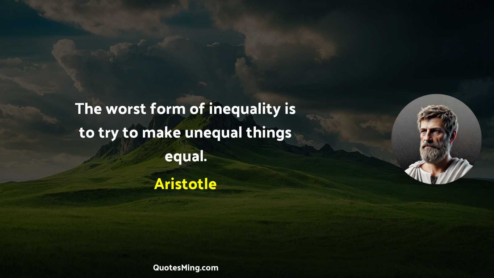 The worst form of inequality is to try to make