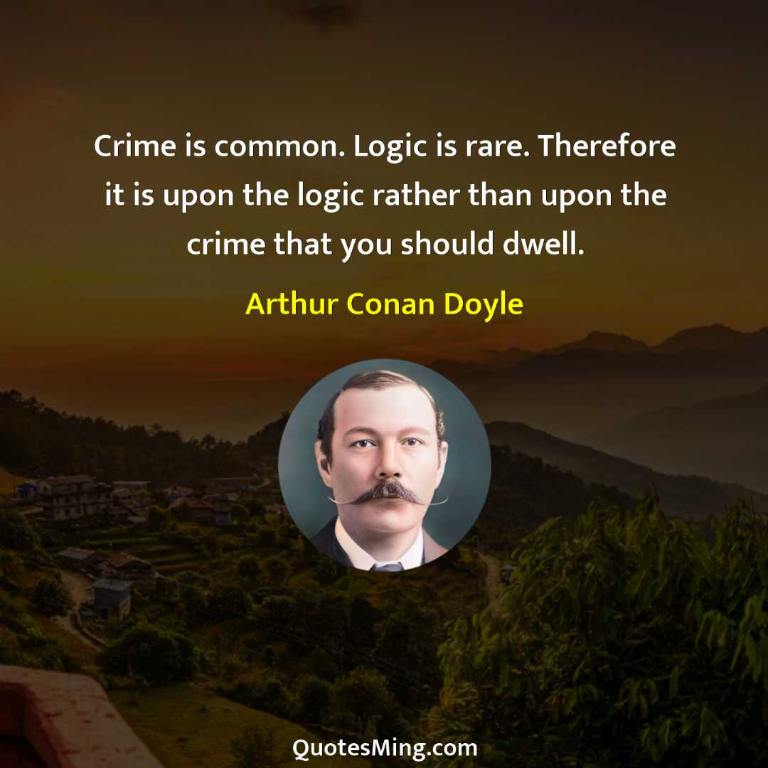 Crime is common Logic is rare Therefore it is upon