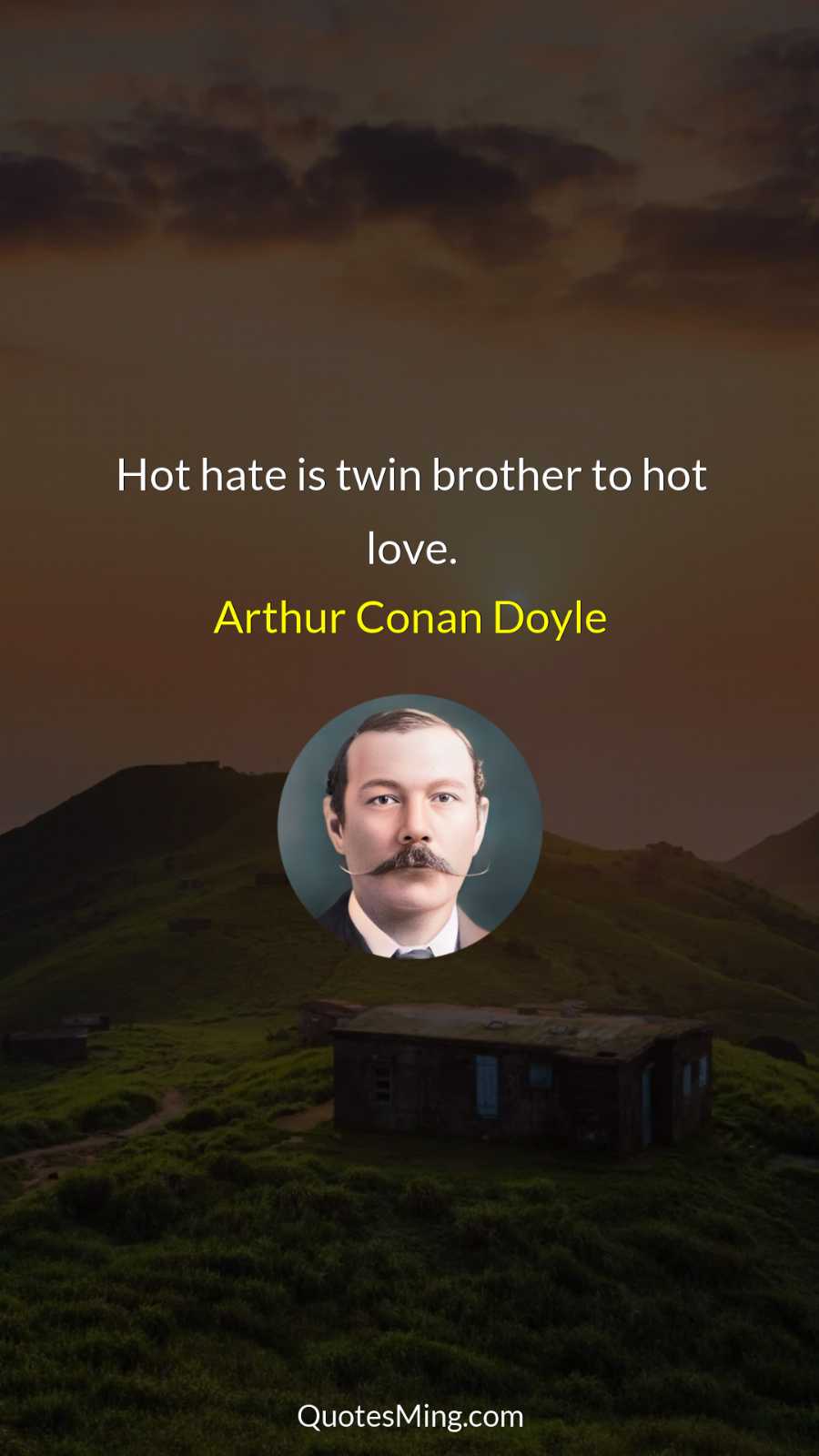 Hot hate is twin brother to hot love