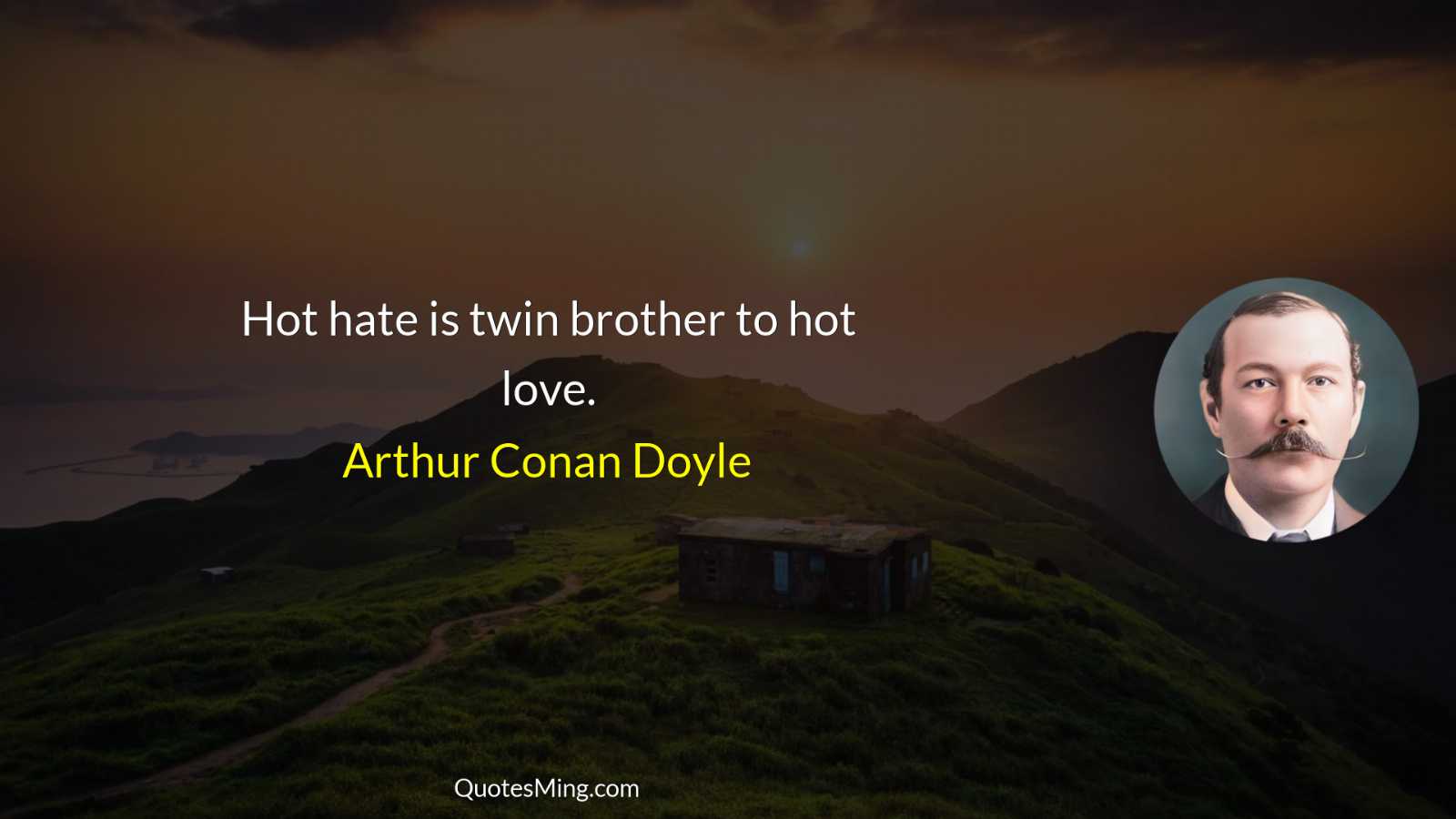 Hot hate is twin brother to hot love