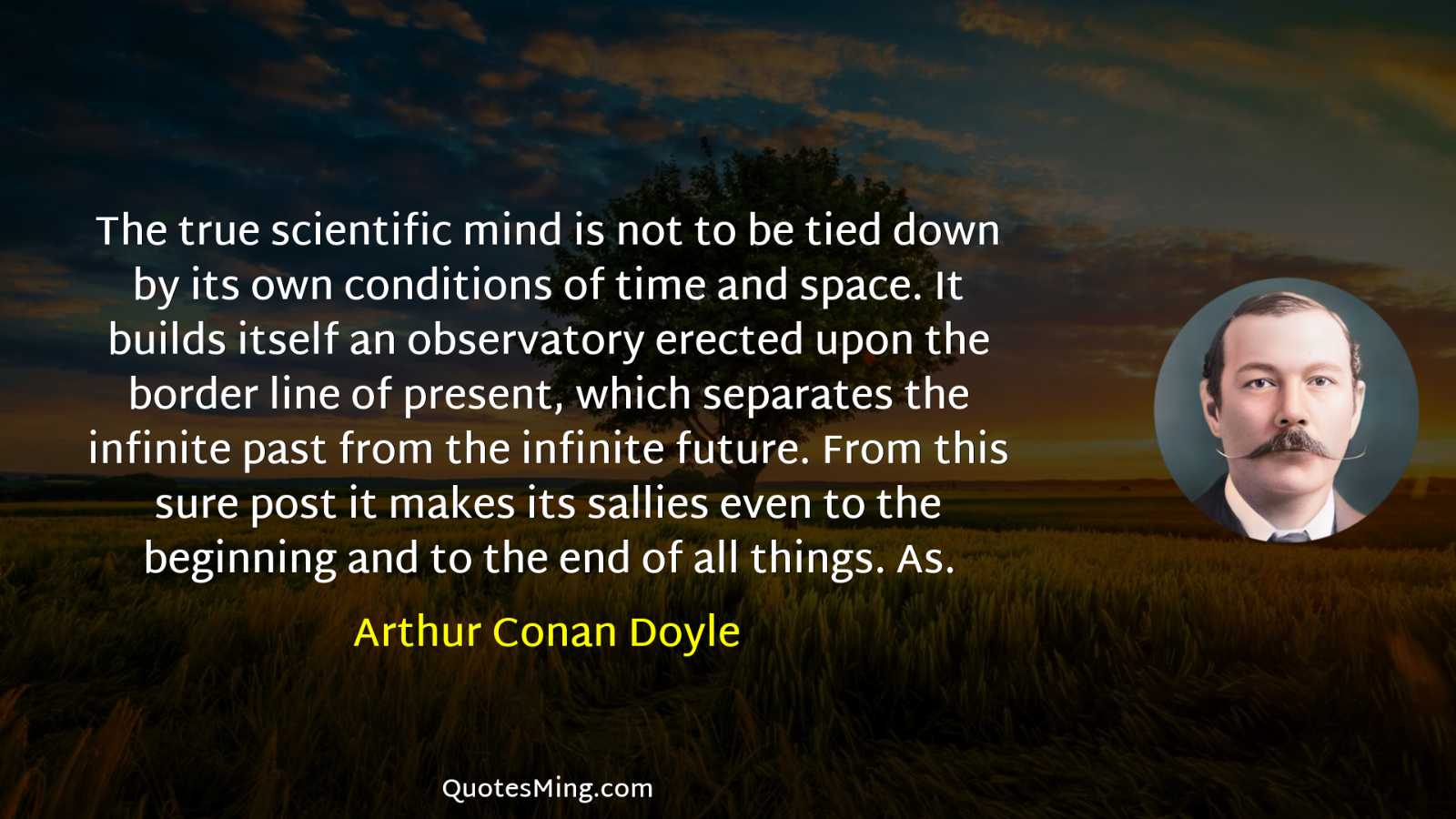 The true scientific mind is not to be tied down