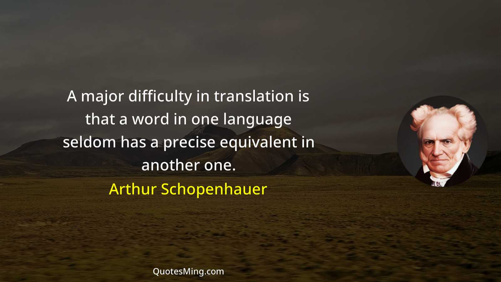 A major difficulty in translation is that a word in